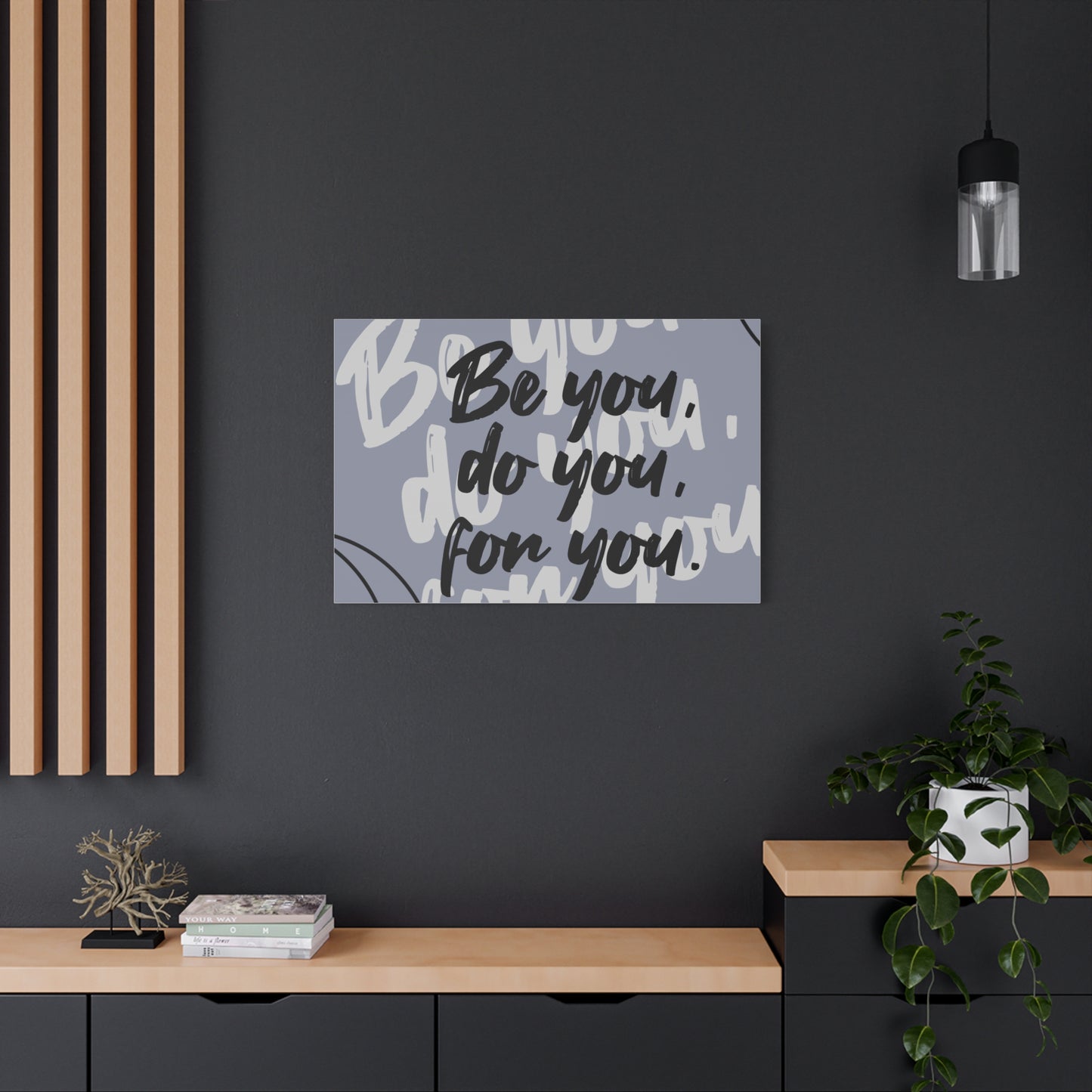 Be You, Do You, For You Matte Canvas, Stretched, 1.25"