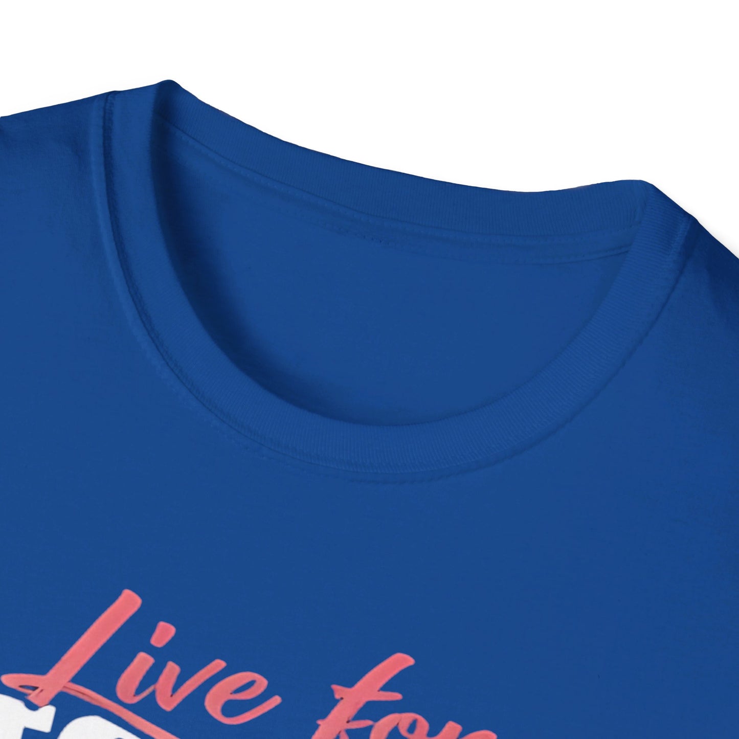 Live For Unisex Softstyle T-Shirt