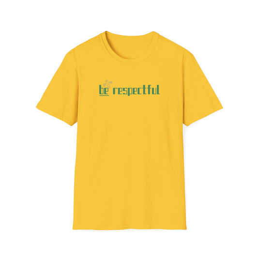 Be Respectful Unisex Softstyle T-Shirt