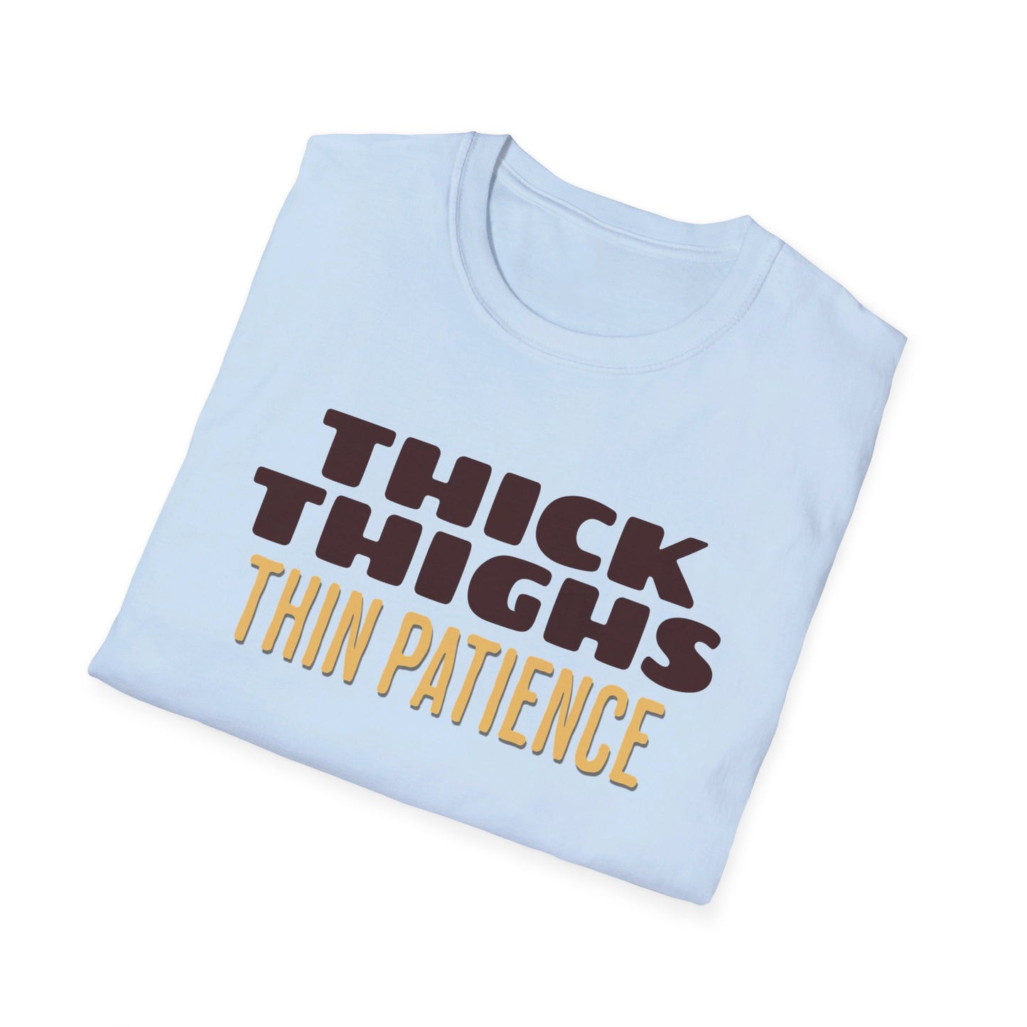 Thick Thighs Thin Patience Unisex Softstyle T-Shirt