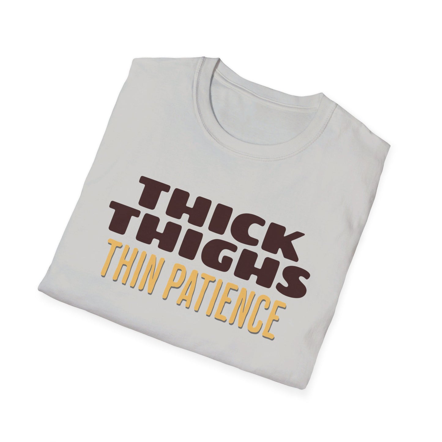 Thick Thighs Thin Patience Unisex Softstyle T-Shirt