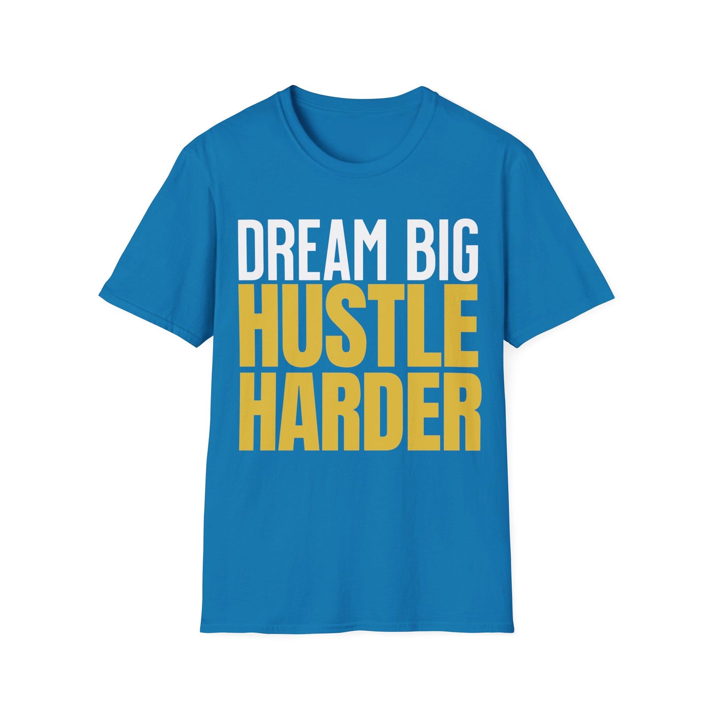 Dream Big Hustle Harder Unisex Softstyle T-Shirt