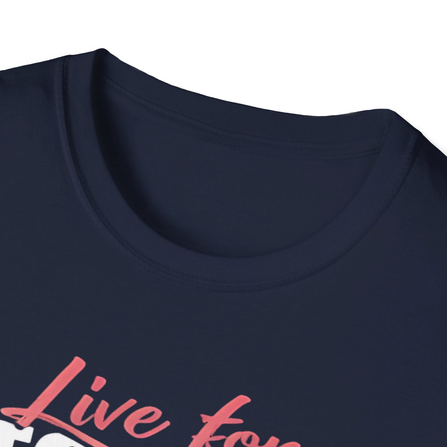 Live For Unisex Softstyle T-Shirt