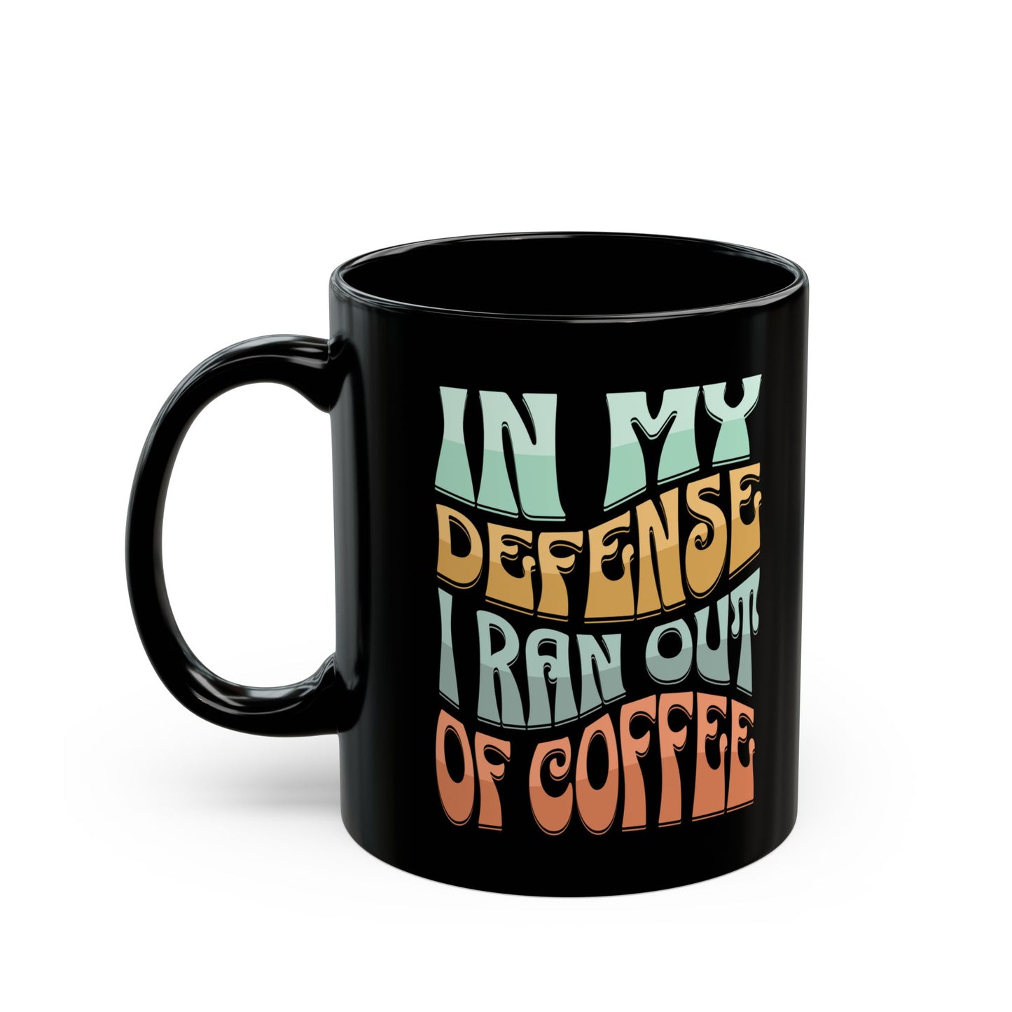 Ran Out of Coffee Black Mug (11oz, 15oz)