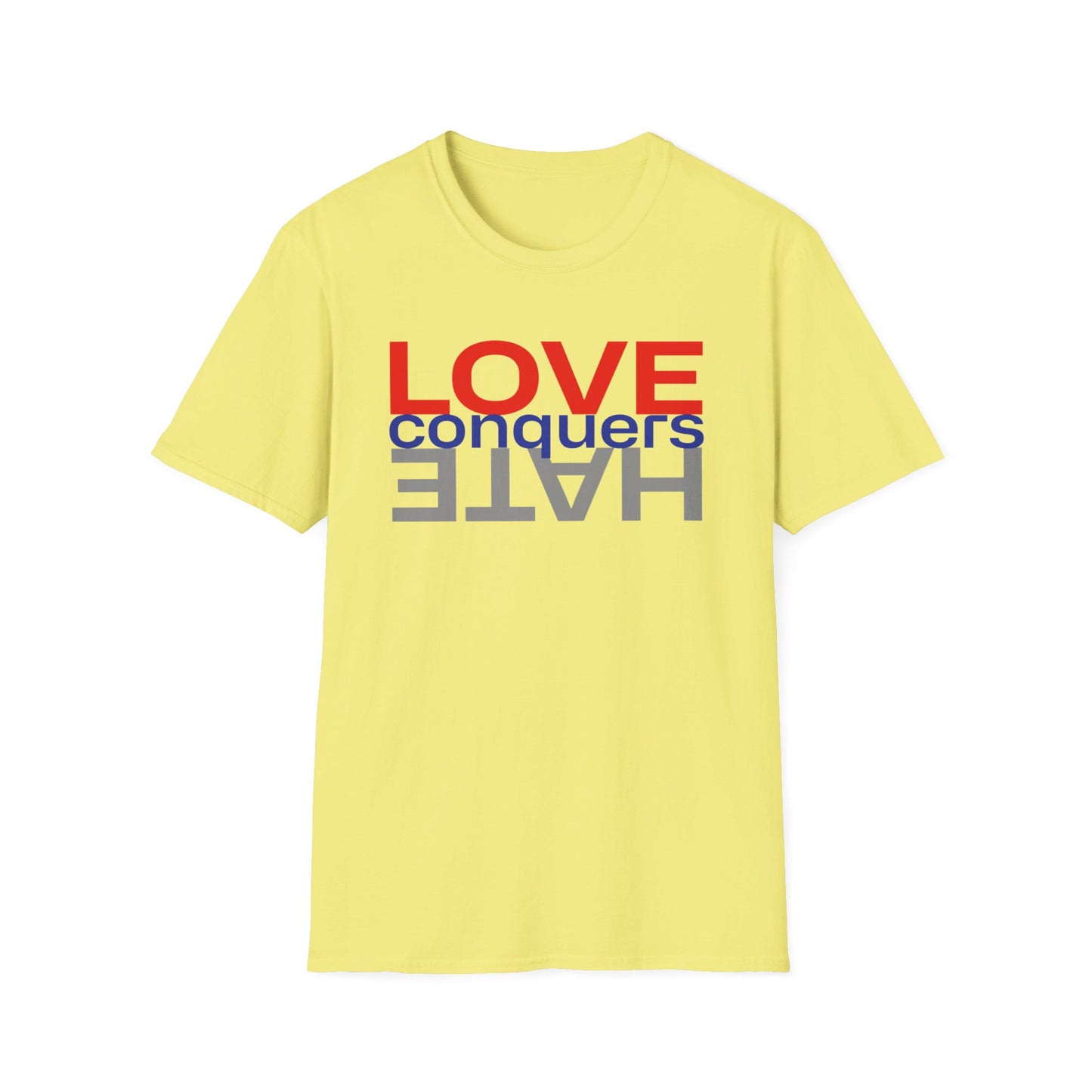 LOVE conquers HATE Unisex Softstyle T-Shirt