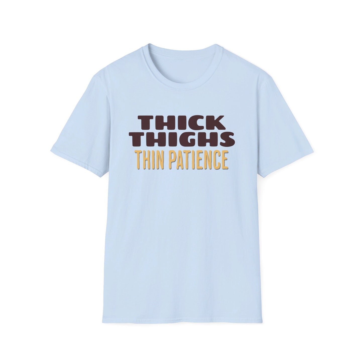 Thick Thighs Thin Patience Unisex Softstyle T-Shirt