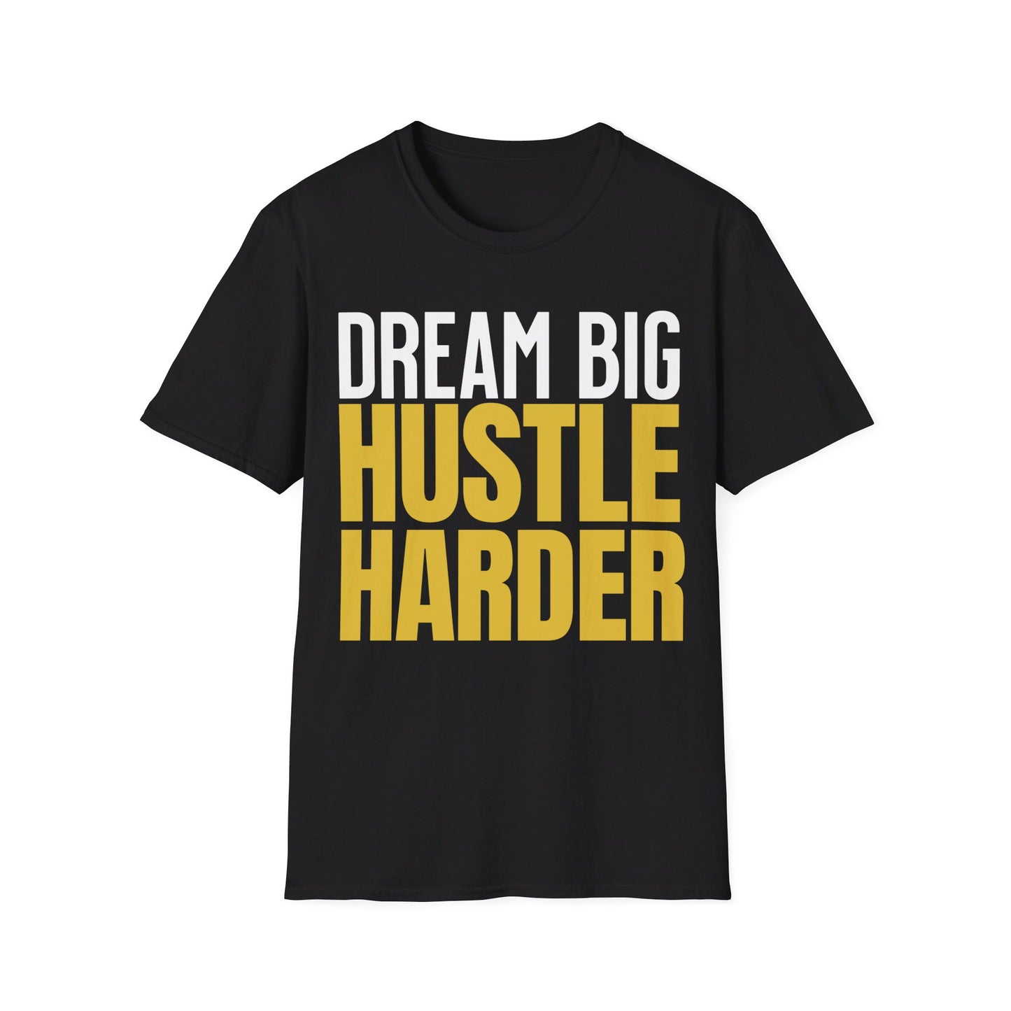 Dream Big Hustle Harder Unisex Softstyle T-Shirt