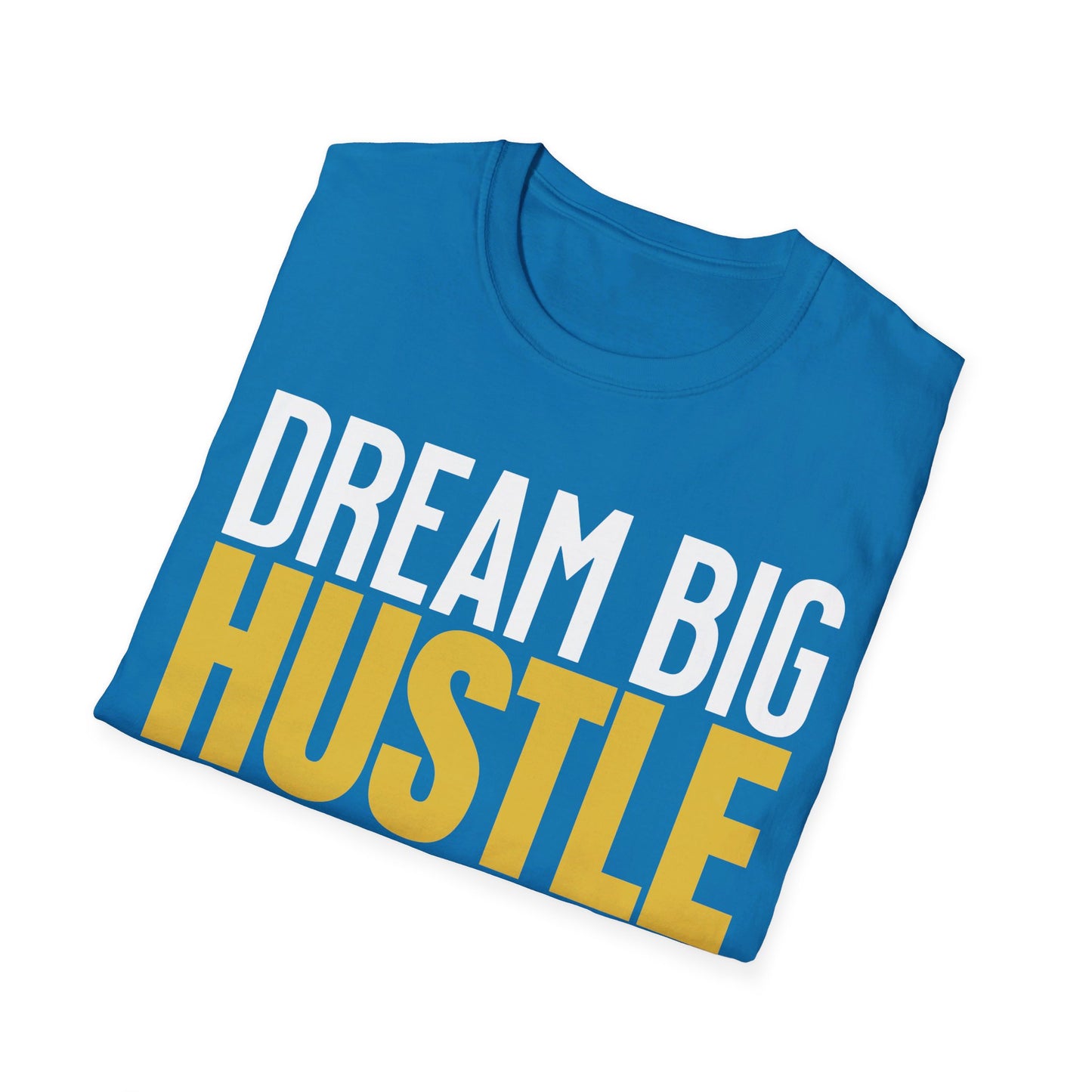 Dream Big Hustle Harder Unisex Softstyle T-Shirt