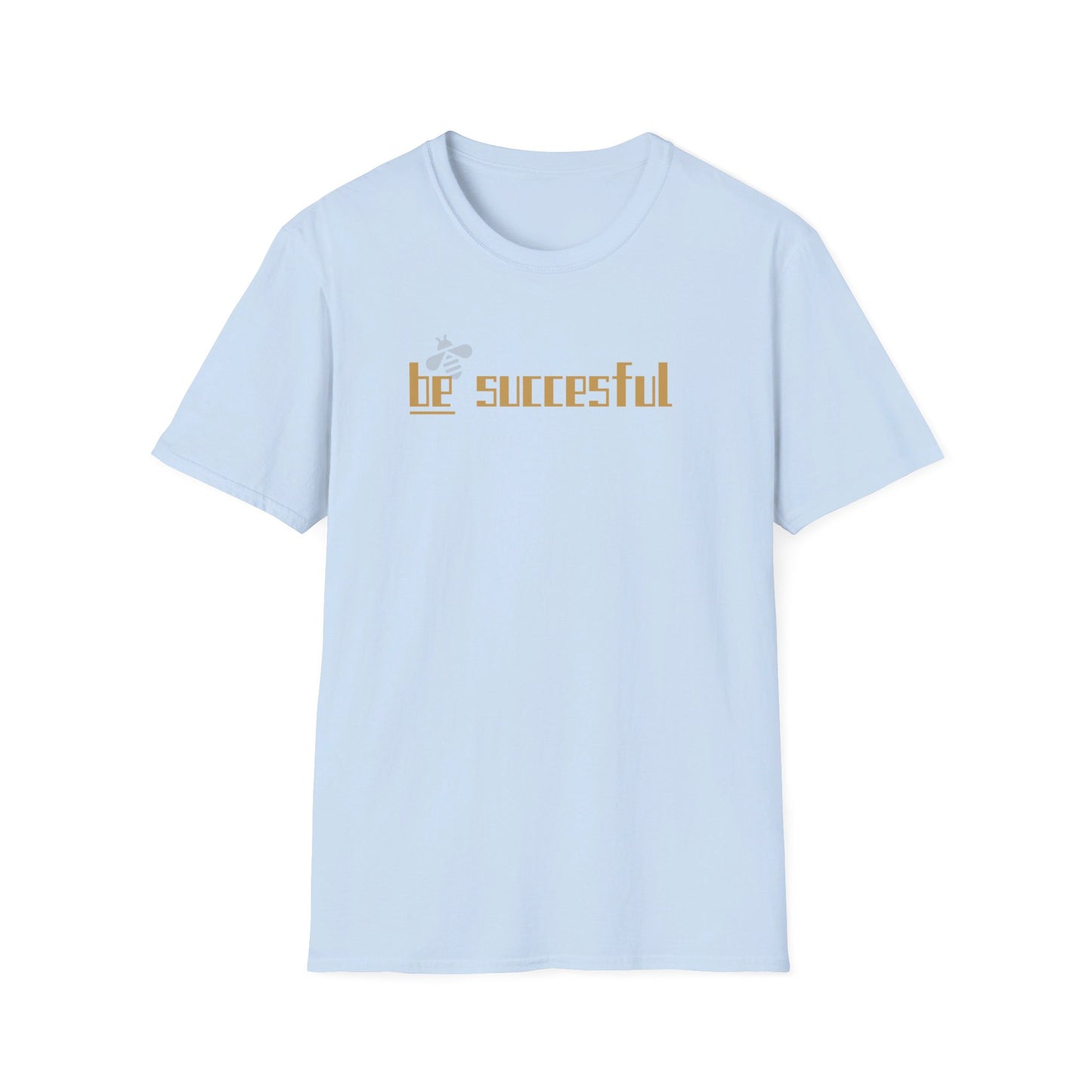 Be Successful Unisex Softstyle T-Shirt