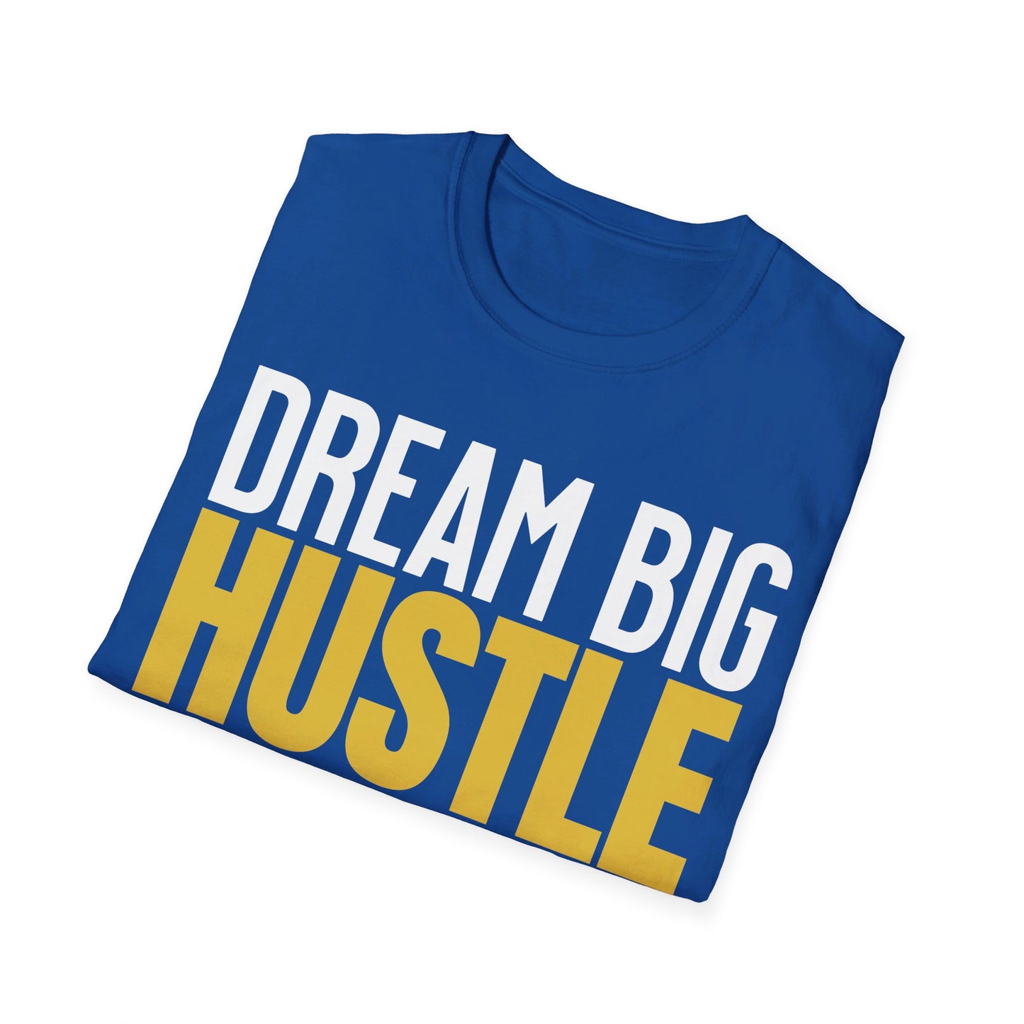 Dream Big Hustle Harder Unisex Softstyle T-Shirt