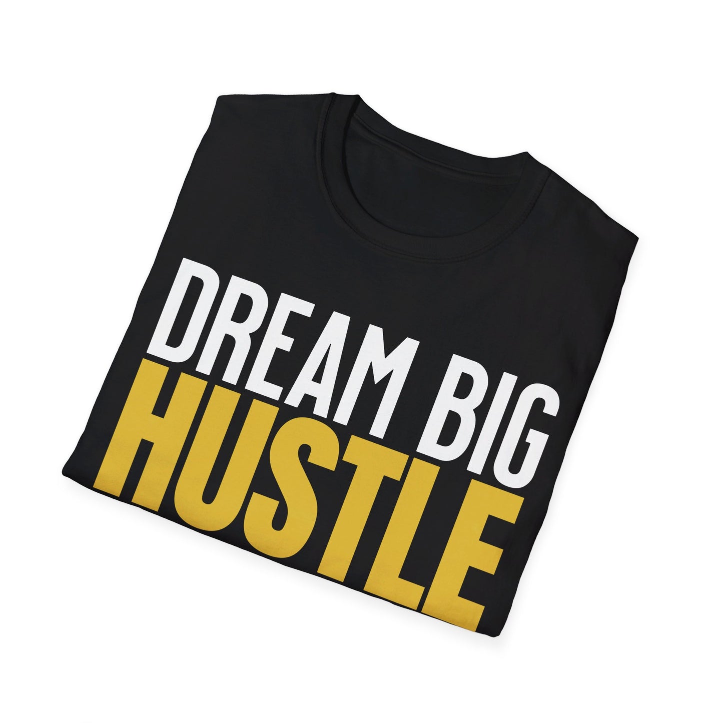 Dream Big Hustle Harder Unisex Softstyle T-Shirt