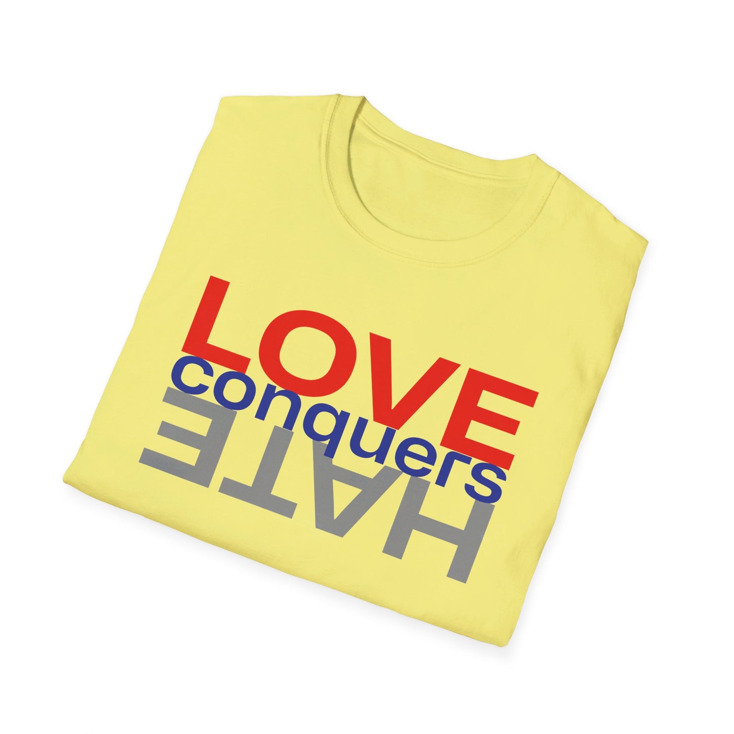 LOVE conquers HATE Unisex Softstyle T-Shirt