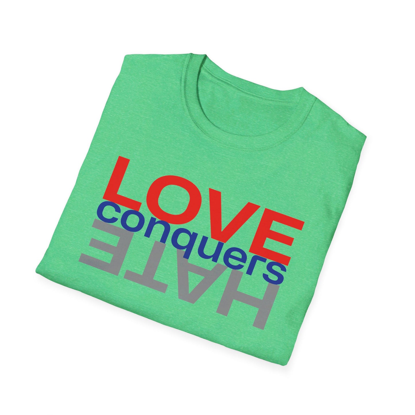 LOVE conquers HATE Unisex Softstyle T-Shirt