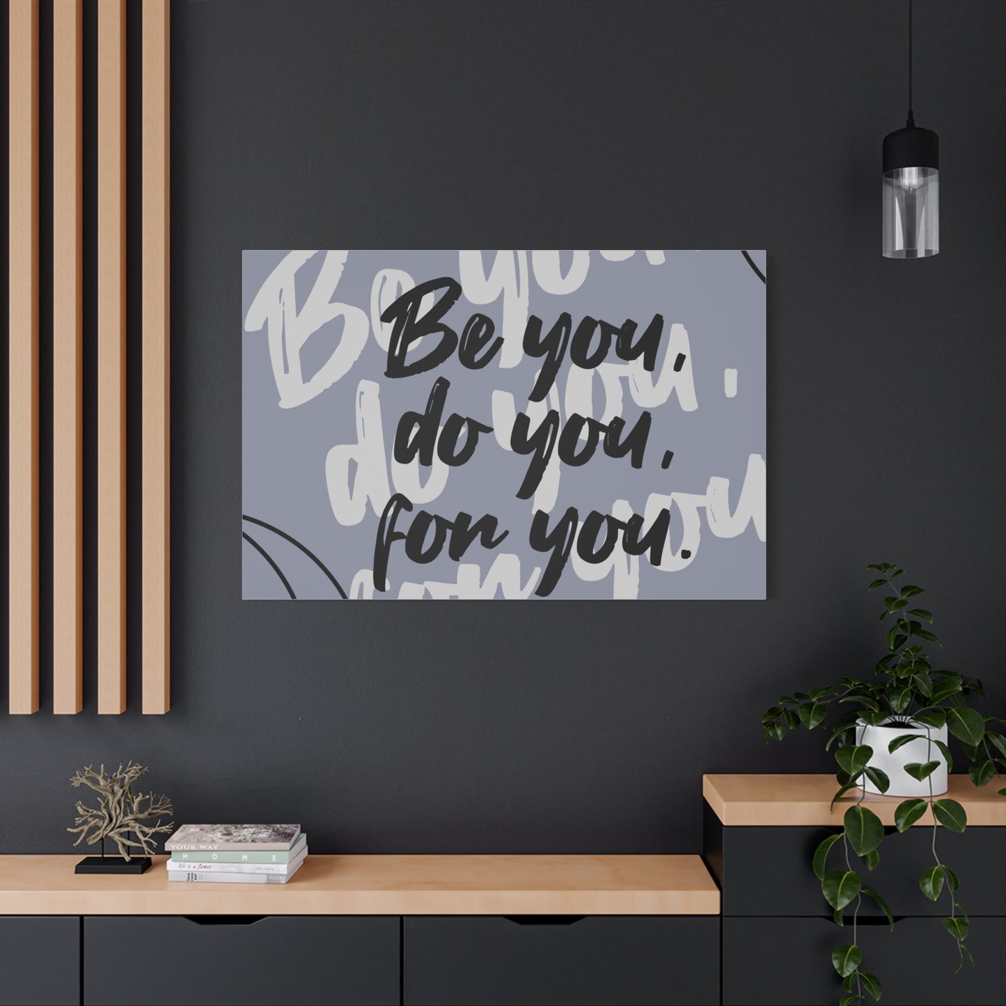 Be You, Do You, For You Matte Canvas, Stretched, 1.25"